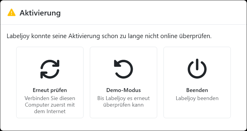 Das Dialogfeld Aktivierung: Labeljoy konnte seine Aktivierung
schon zu lange nicht online überprüfen, mit Erneut prüfen, Demo-Modus und Beenden.