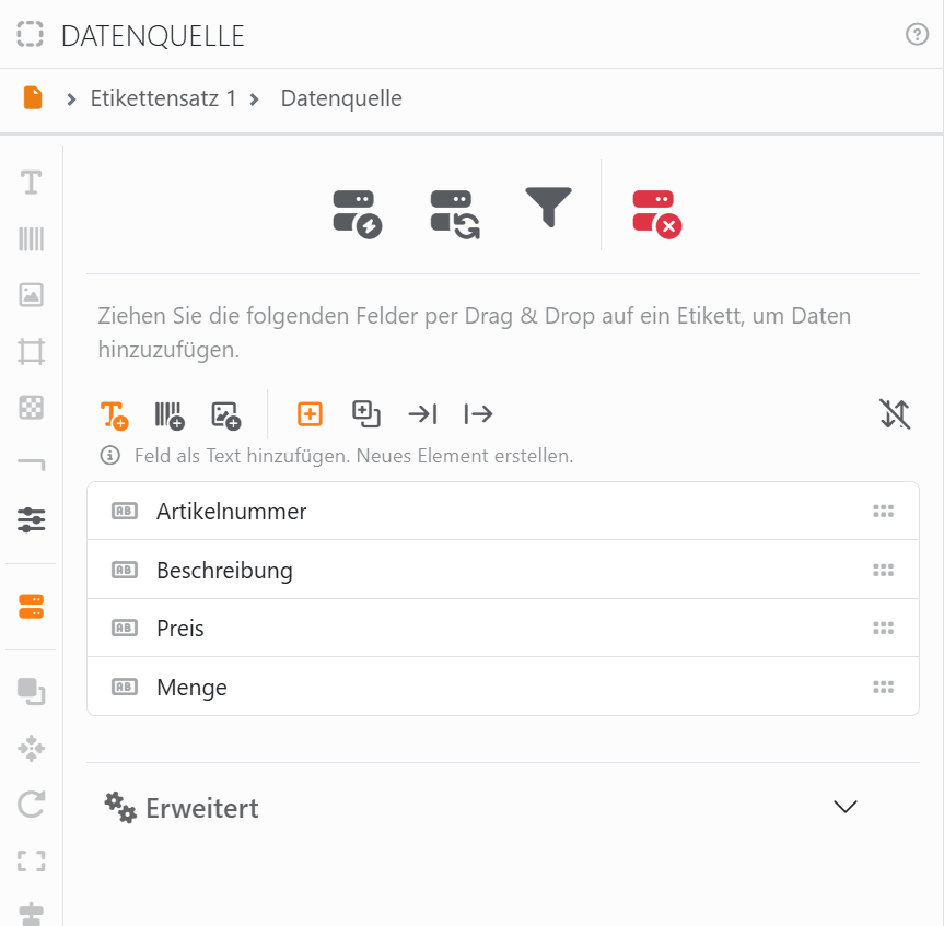 Das Panel Datenquelle für Etikettensatz 1, verbunden mit
einer Produktliste: oben vier Symbole, die Optionen für das Ablegen und die Felder Artikelnummer, Beschreibung, Preis
und Menge, darunter der geschlossene Bereich Erweitert.