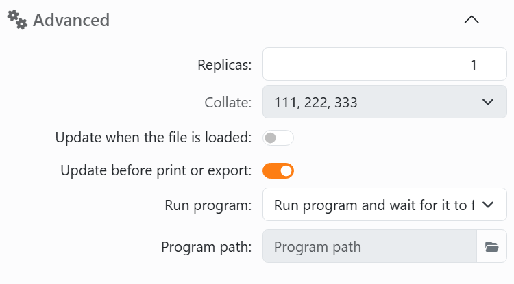 The Advanced section: Replicas and Collate, the switches
Update when the file is loaded and Update before print or export, and Run program with
Program path.
