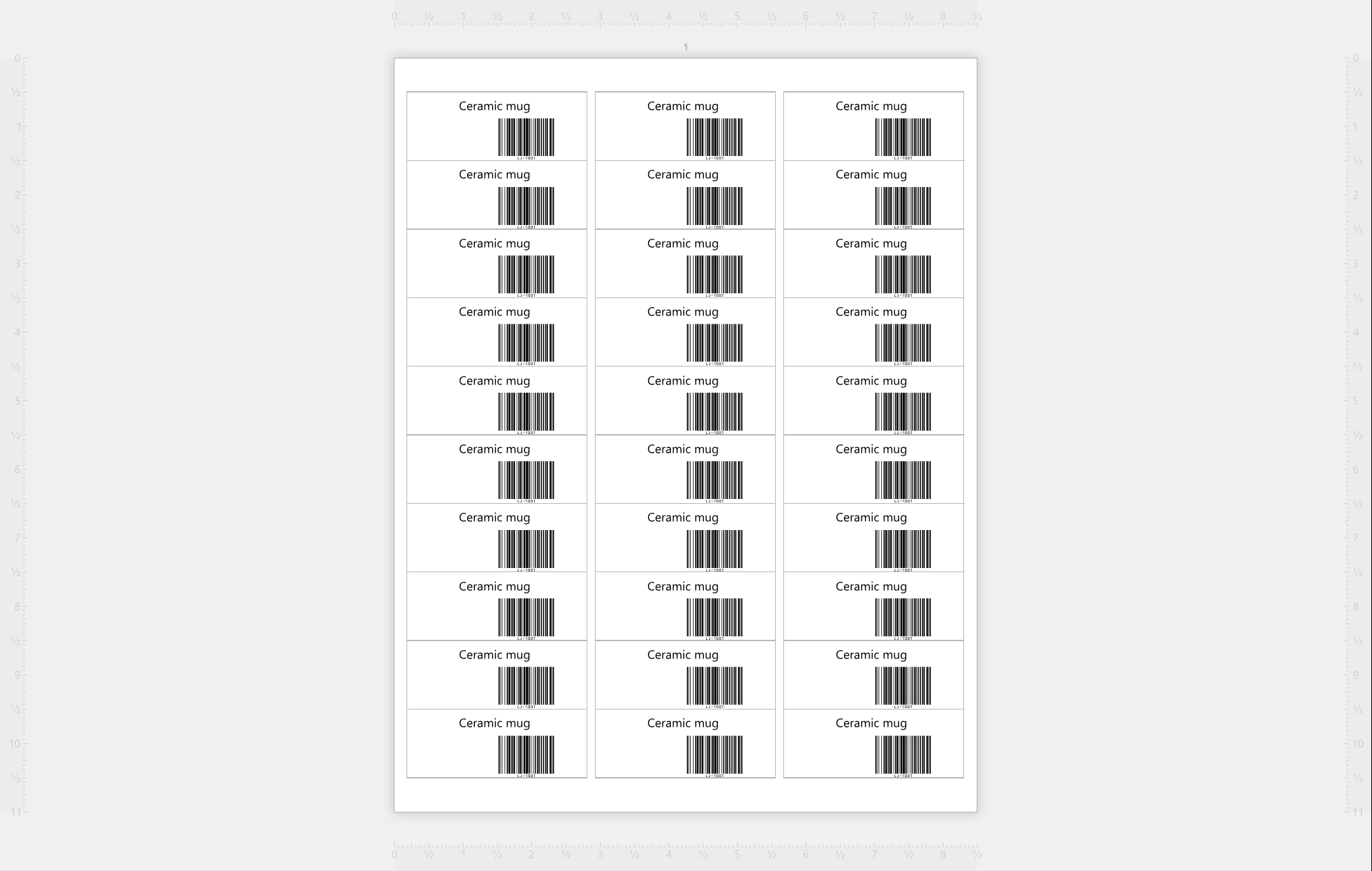 The work area showing a whole sheet of Avery 5160: 30
labels, each with the text Ceramic mug and a barcode of LJ-1001.