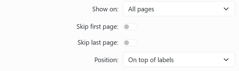 The page options of a page element: Show on, set to All
pages; Skip first page and Skip last page, both off; and Position, set to On top of labels.