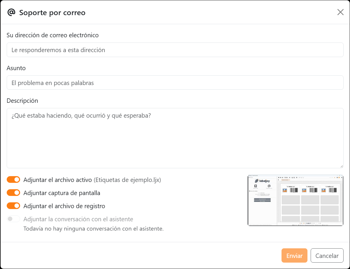 El cuadro de diálogo Soporte por correo: Su dirección de correo electrónico, Asunto y
Descripción, los cuatro interruptores Adjuntar con Adjuntar la conversación con el asistente atenuado, una imagen
pequeña de la ventana de Labeljoy, y Enviar y Cancelar.
