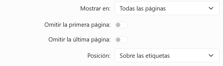 Las opciones de página de un elemento de página: Mostrar en,
con Todas las páginas; Omitir la primera página y Omitir la última página, ambas desactivadas; y Posición, con Sobre
las etiquetas.