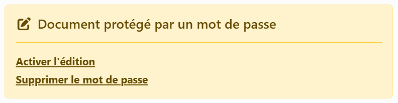 L'avertissement en haut du panneau Document :
Document protégé par un mot de passe, avec les liens Activer l'édition et Supprimer le mot de passe.