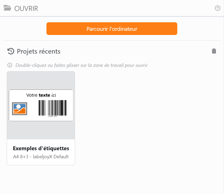 Le panneau Ouvrir : le bouton Parcourir l’ordinateur, et
en dessous Projets récents avec une carte pour Exemples d'étiquettes.
