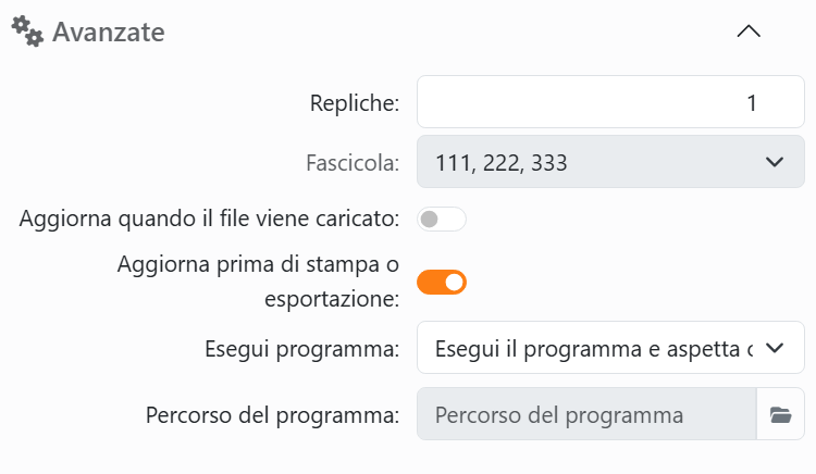 La sezione Avanzate: Repliche e Fascicola, gli
interruttori Aggiorna quando il file viene caricato e Aggiorna prima di stampa o esportazione, ed Esegui programma con
Percorso del programma.
