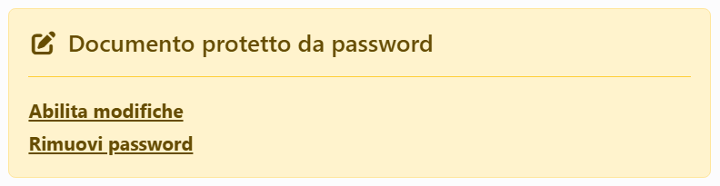 L'avviso in cima al pannello Documento: Documento
protetto da password, con i link Abilita modifiche e Rimuovi password.