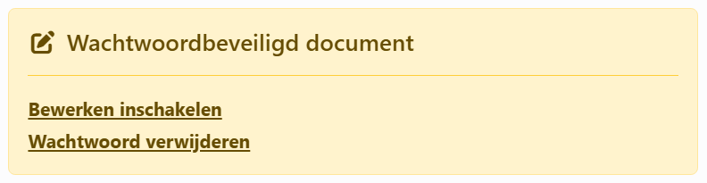 De waarschuwing bovenaan het paneel Document:
Wachtwoordbeveiligd document, met de koppelingen Bewerken inschakelen en Wachtwoord verwijderen.