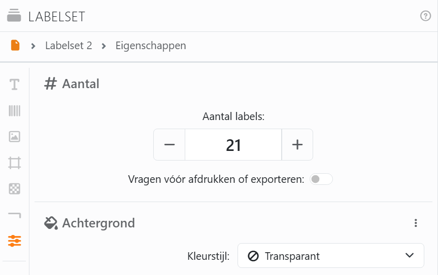 De sectie Aantal van het paneel Labelset: Aantal labels 21,
en de schakelaar Vragen vóór afdrukken of exporteren, uit.