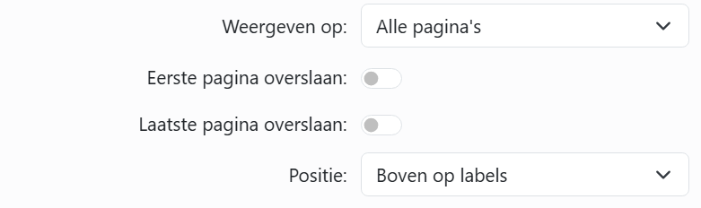 De pagina-opties van een pagina-element: Weergeven op,
ingesteld op Alle pagina's; Eerste pagina overslaan en Laatste pagina overslaan, beide uit; en Positie, ingesteld op
Boven op labels.