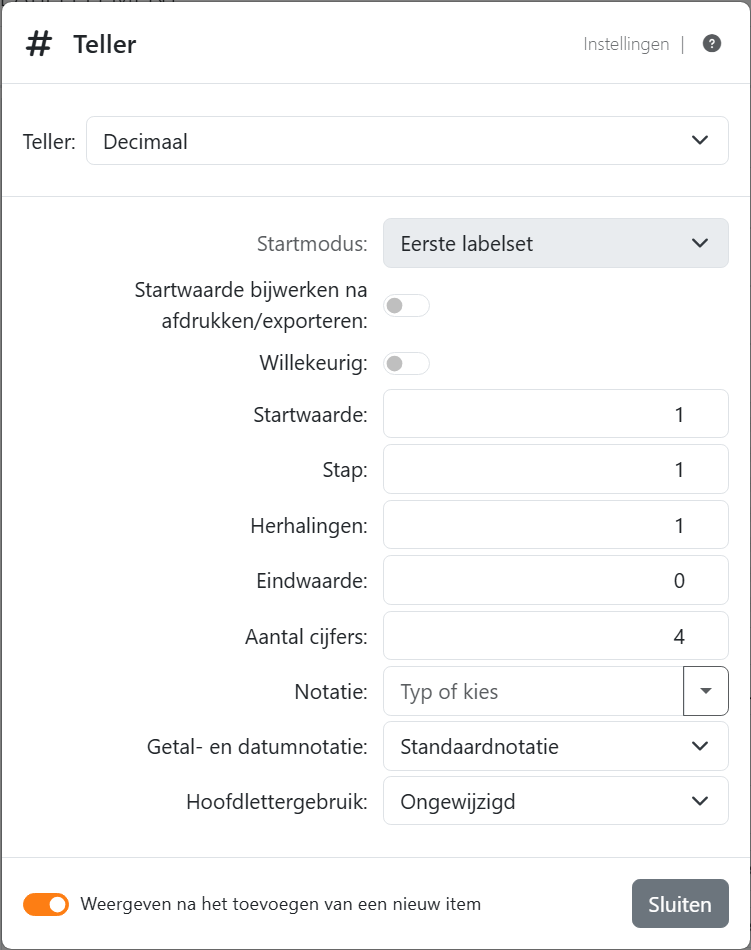 De instellingen van een teller Decimaal: Teller
Decimaal, Startmodus grijs weergegeven op Eerste labelset, Startwaarde bijwerken na afdrukken/exporteren uit, Willekeurig
uit, Startwaarde 1, Stap 1, Herhalingen 1, Eindwaarde 0, Aantal cijfers 4, Notatie, Getal- en datumnotatie
Standaardnotatie en Hoofdlettergebruik Ongewijzigd.