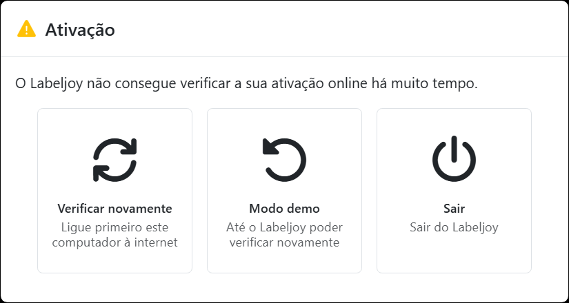 A caixa de diálogo Ativação: o Labeljoy não consegue verificar a
sua ativação online há muito tempo, com Verificar novamente, Modo demo e Sair.
