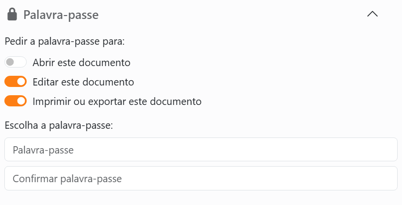 A secção Palavra-passe do painel Guardar: os
interruptores Abrir este documento, Editar este documento, ligado, e Imprimir ou exportar este documento, ligado, e
por baixo as caixas Palavra-passe e Confirmar palavra-passe.