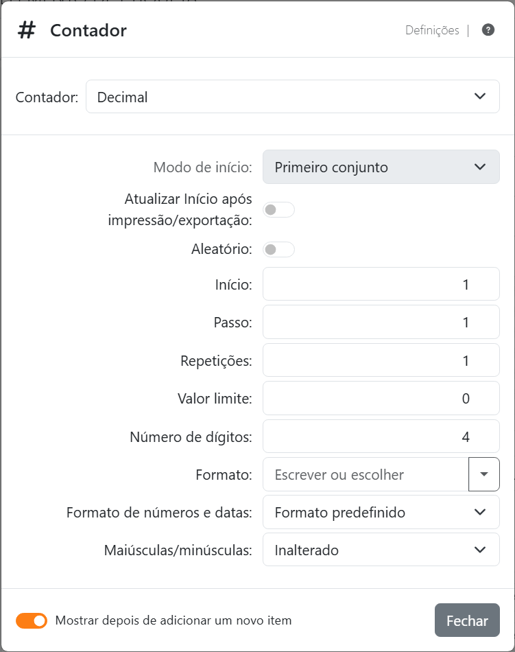 As definições de um contador Decimal: Contador
Decimal, Modo de início a cinzento em Primeiro conjunto, Atualizar Início após impressão/exportação desativado, Aleatório
desativado, Início 1, Passo 1, Repetições 1, Valor limite 0, Número de dígitos 4, Formato, Formato de números e datas
Formato predefinido e Maiúsculas/minúsculas Inalterado.