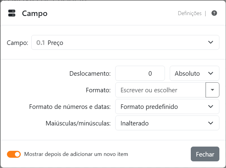 As definições do campo Preço: Campo Preço, Deslocamento 0
Absoluto, um Formato vazio, Formato de números e datas Formato predefinido e Maiúsculas/minúsculas Inalterado.