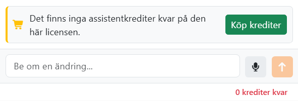 Nedre delen av assistentens panel utan krediter
kvar: meddelandet Det finns inga assistentkrediter kvar på den här licensen, med knappen Köp krediter, ovanför rutan
med Skicka nedtonad, och 0 krediter kvar i rött.