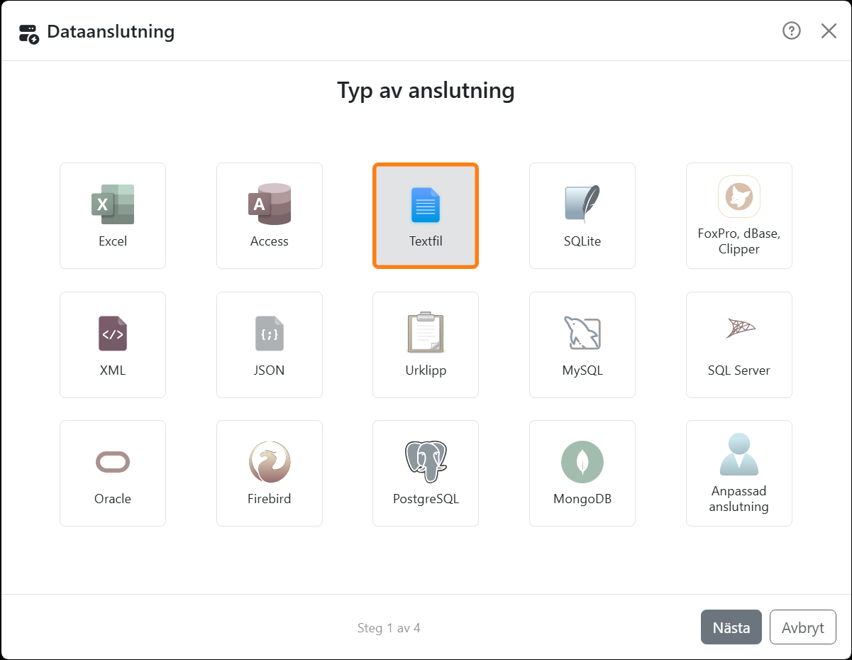 Guiden för dataanslutning i steg 1 av 4, Typ av
anslutning: rutor för Excel, Access, Textfil, SQLite, FoxPro dBase Clipper, XML, JSON, Urklipp, MySQL, SQL Server,
Oracle, Firebird, PostgreSQL, MongoDB och Anpassad anslutning, med Textfil markerad.