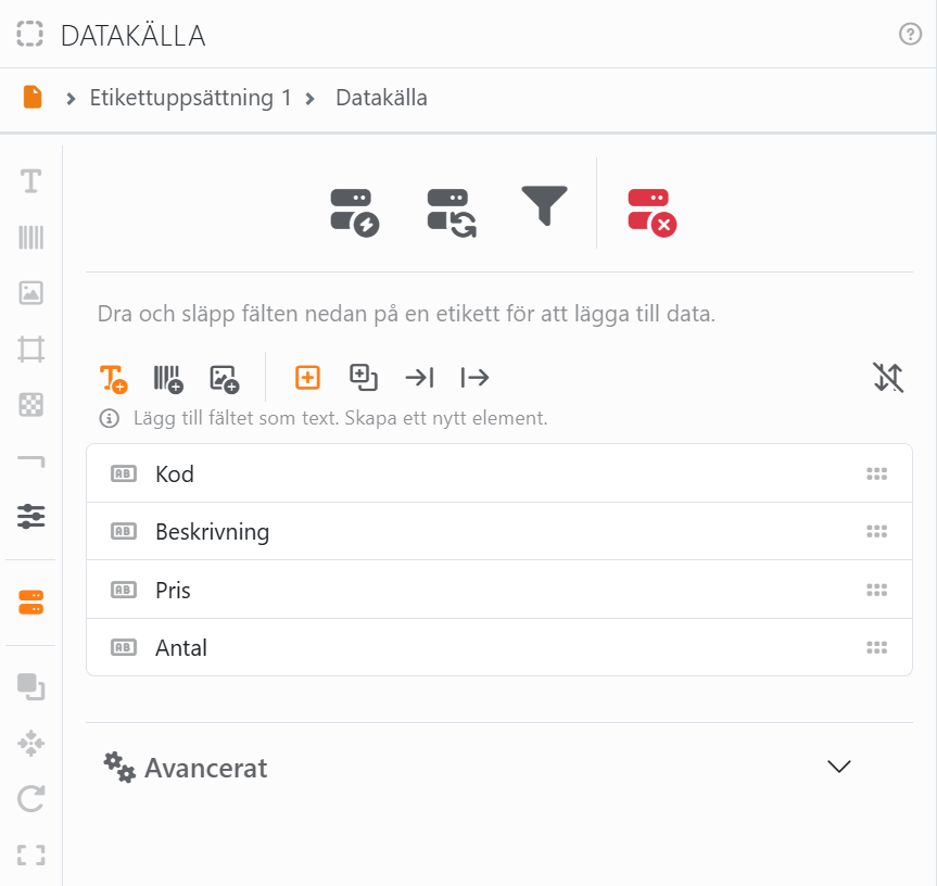Panelen Datakälla för Etikettuppsättning 1, ansluten till
en produktlista: fyra ikoner överst, alternativen för släppet och fälten Kod, Beskrivning, Pris och Antal, med
sektionen Avancerat stängd nedanför.