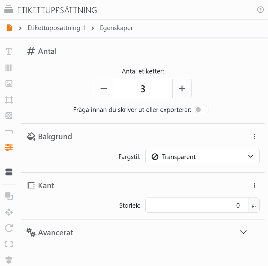 Panelen Etikettuppsättning för Etikettuppsättning 1: sökvägen
Etikettuppsättning 1, Egenskaper; raden av ikoner längs vänsterkanten, med Egenskaper markerad; och sektionerna Antal, med Antal
etiketter 3 och Fråga innan du skriver ut eller exporterar, Bakgrund, med Färgstil Transparent, Kant, med Storlek 0 pt, och
Avancerat.