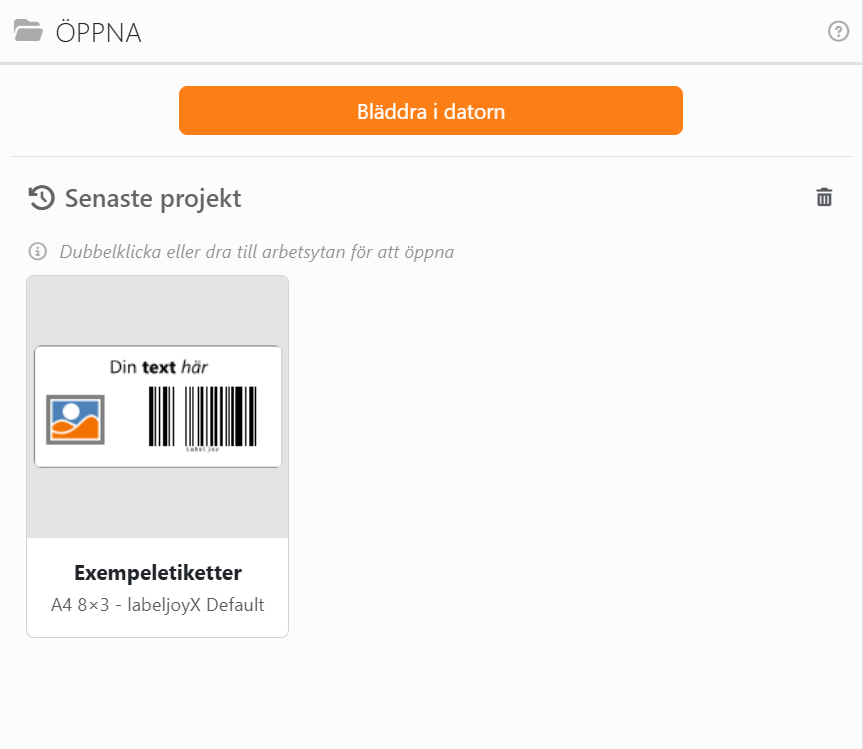 Panelen Öppna: knappen Bläddra i datorn, och under den
Senaste projekt med ett kort för Exempeletiketter.