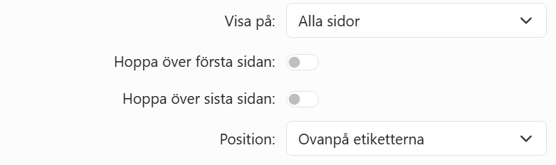 Sidalternativen för ett sidelement: Visa på, inställt på Alla
sidor; Hoppa över första sidan och Hoppa över sista sidan, båda avstängda; och Position, inställt på Ovanpå
etiketterna.